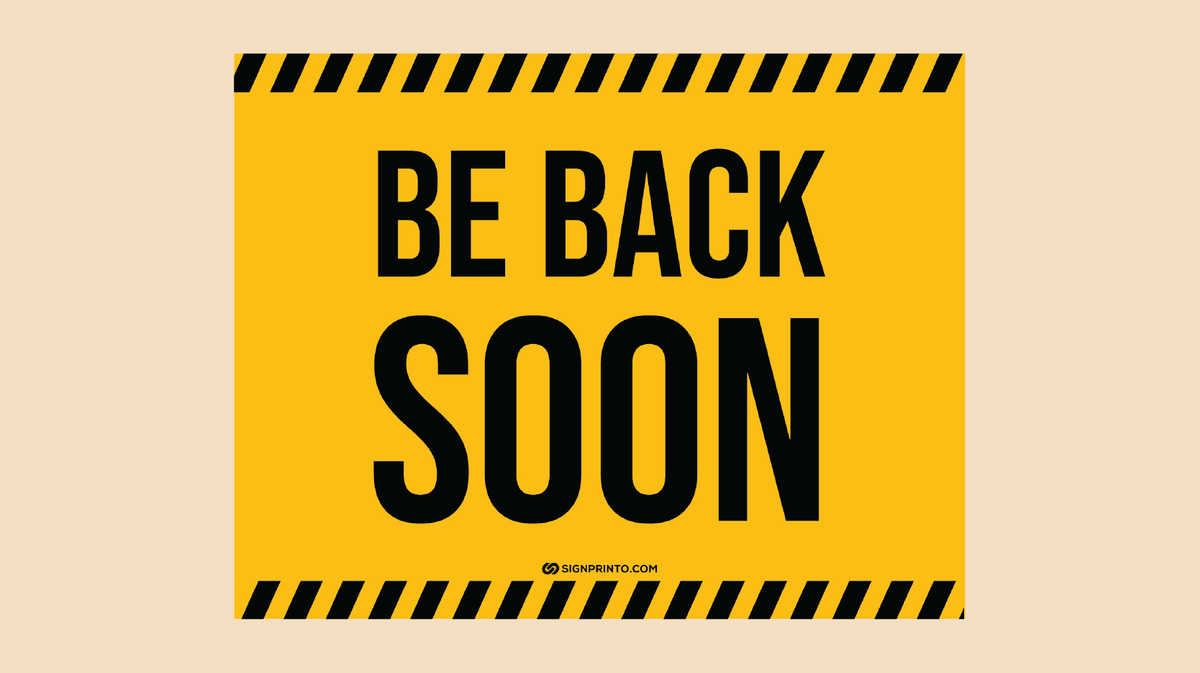 Be Back Soon Sign