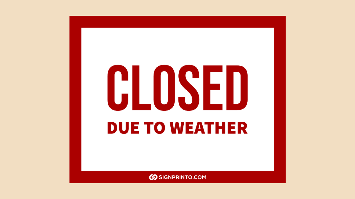 Closed Due to Weather Sign