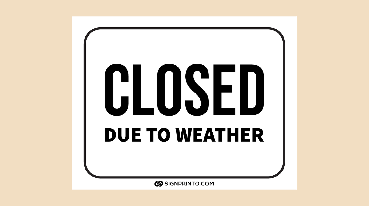 Closed Due to Weather Sign