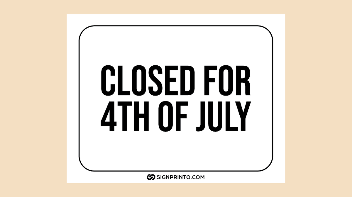 Closed For 4th Of July Sign
