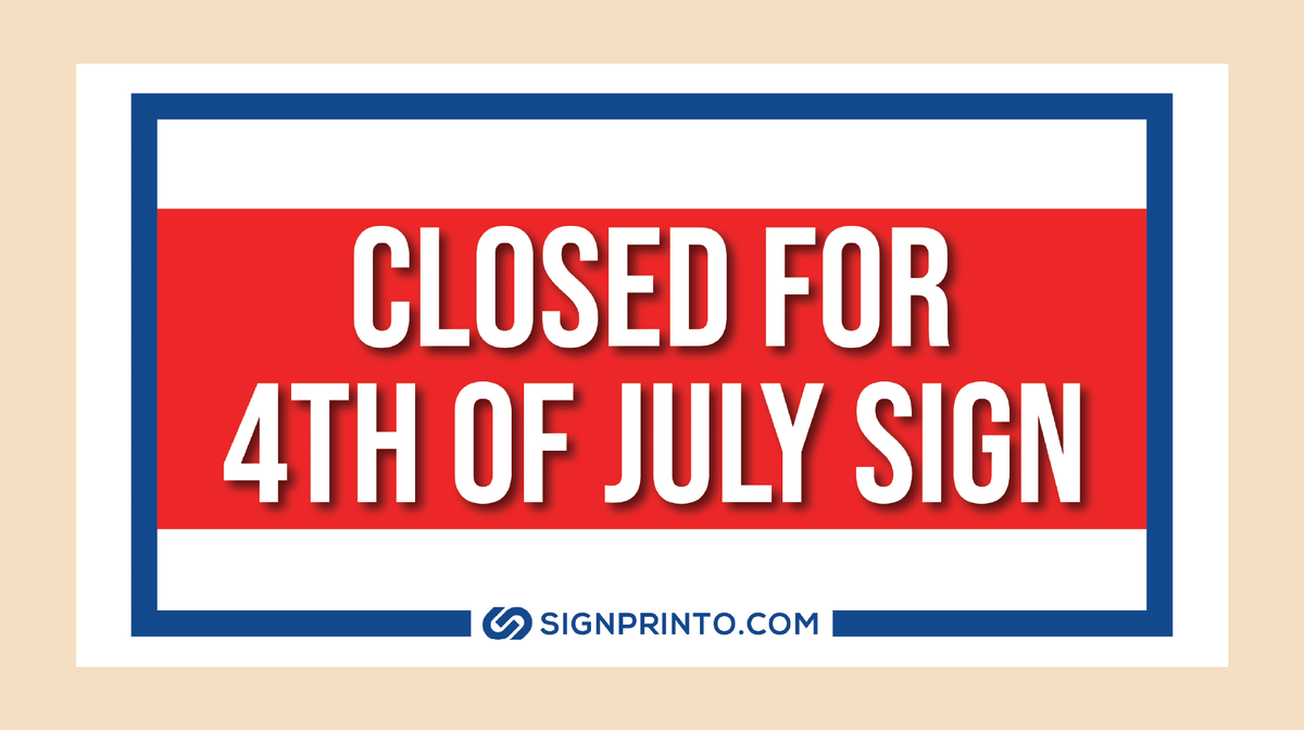Closed For 4th Of July Sign