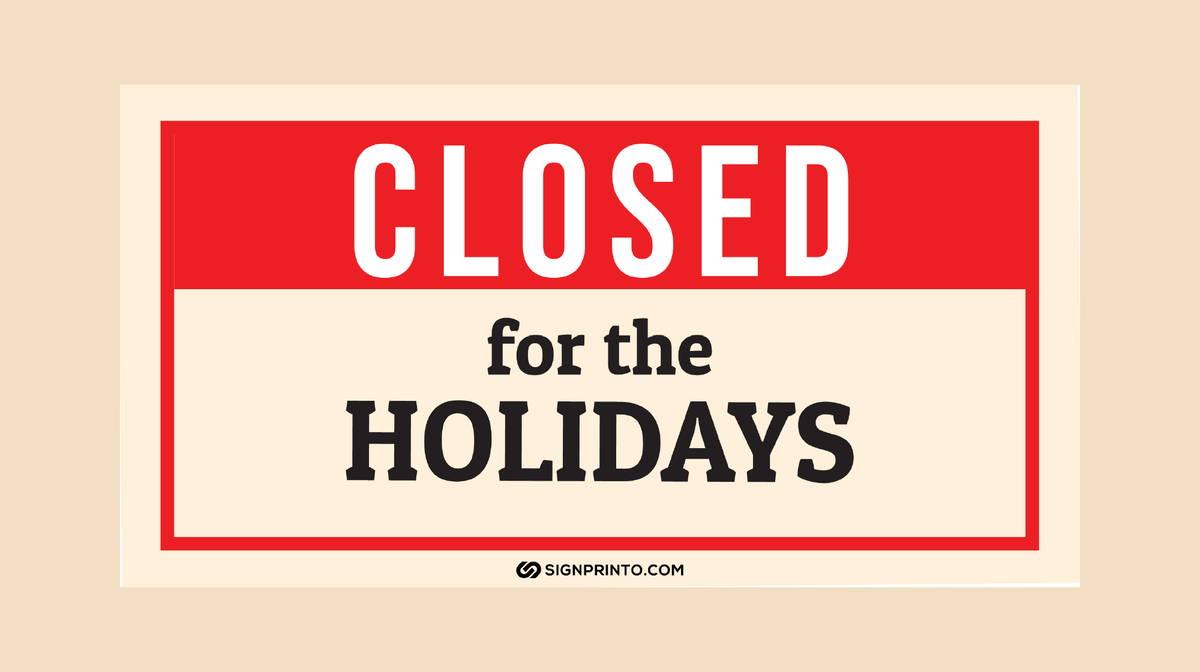 Closed For the Holiday Sign