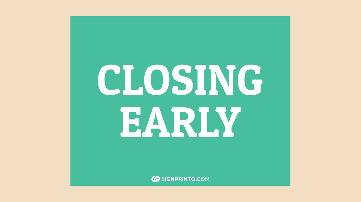 Closing Early Sign