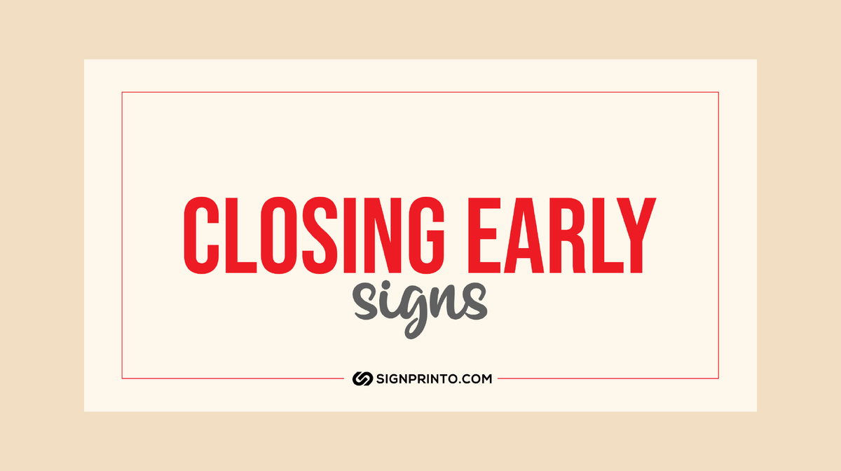 Closing Early Sign