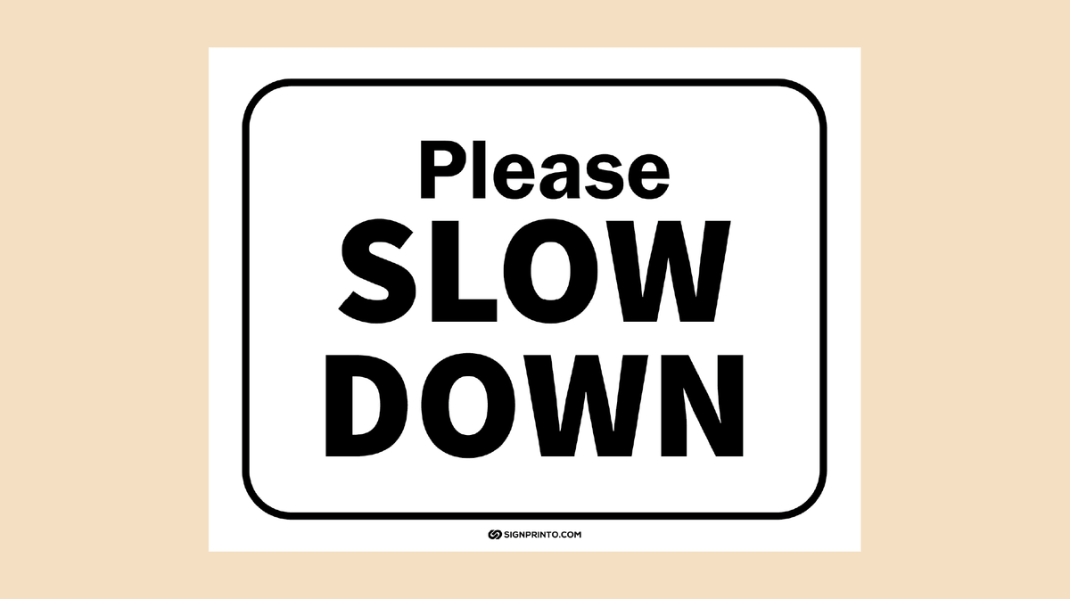 Slow Down Sign