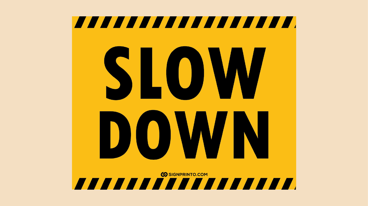 Slow Down Sign