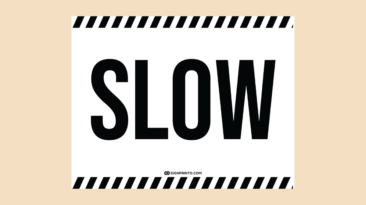 SLOW Sign