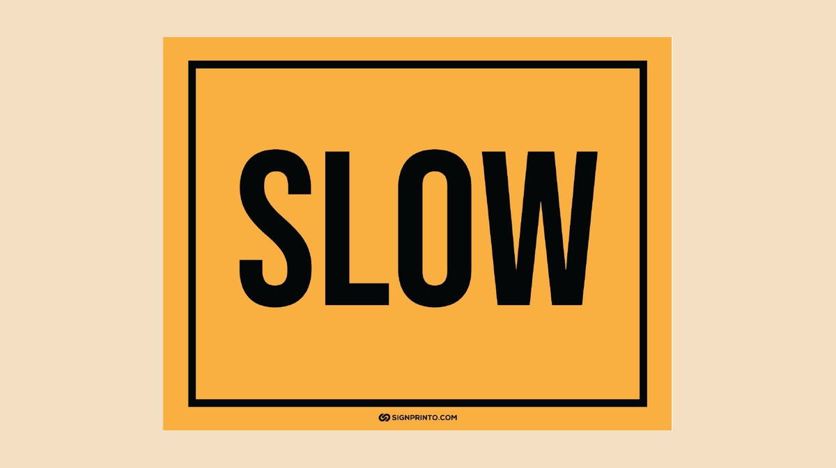 SLOW Sign