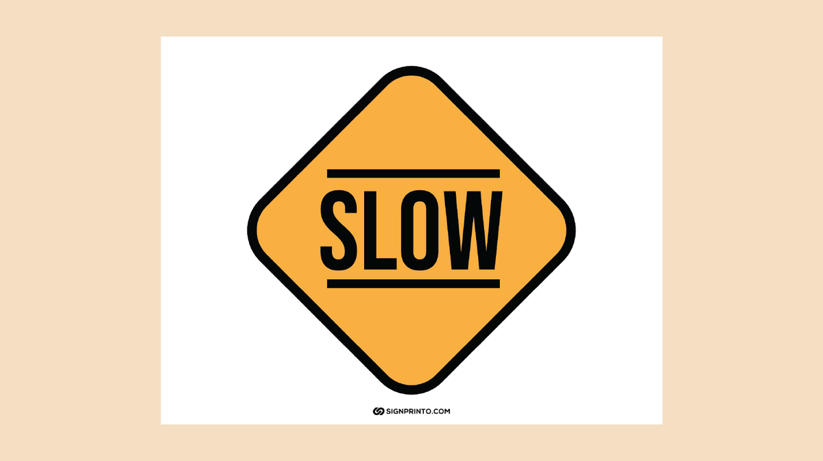 SLOW Sign