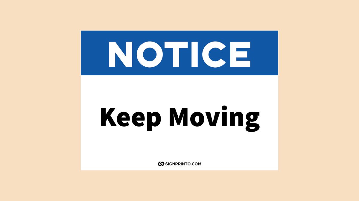Keep Moving Sign Notice