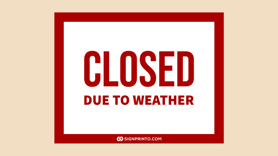 Closed due to weather Sign Design - Free Printable PDF