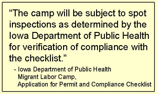 Despite a statement in the application, migrant labor camps are only inspected after a complaint is filed, Heather Lloyd, who works in the Migrant Labor Camp Program, said.