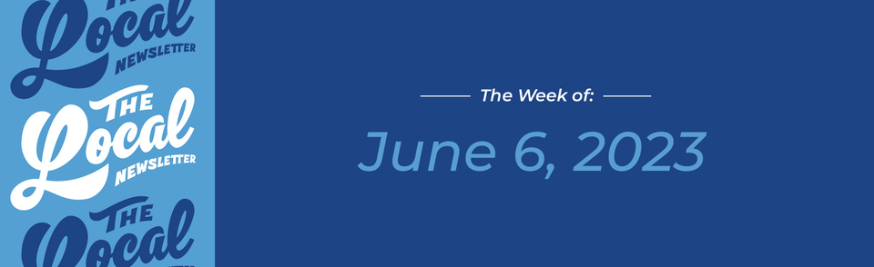 June 6, 2023 | Changes are coming to the Broadway Corridor • A local wellness bar • List your events with us!