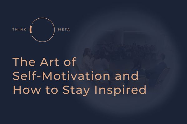 The Art of Self-Motivation and How to Stay Inspired