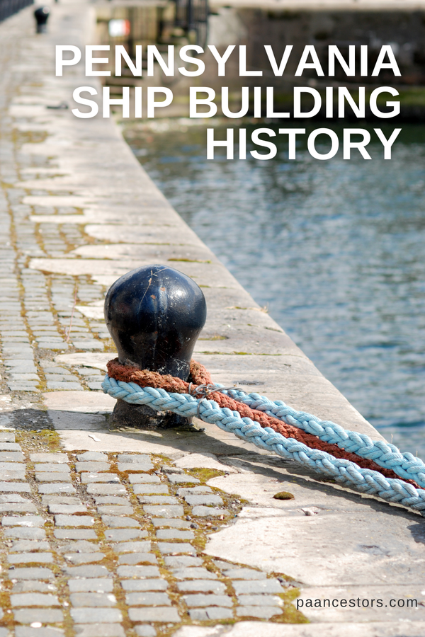 Pennsylvania's Ship Building History
