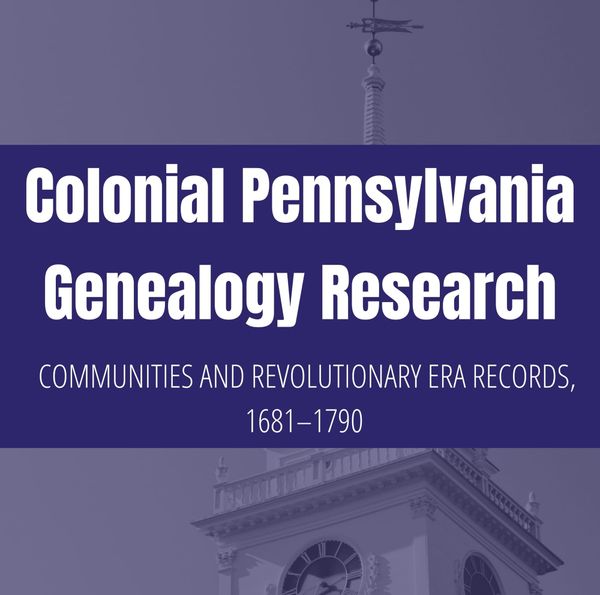 Colonial Pennsylvania Genealogy Research Is Here!