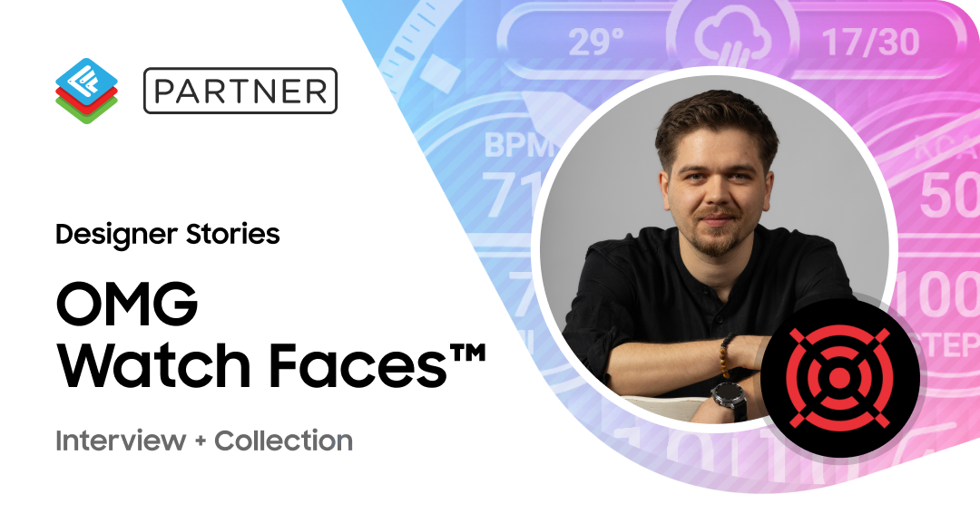 Designer Stories: OMG Watch Faces™
