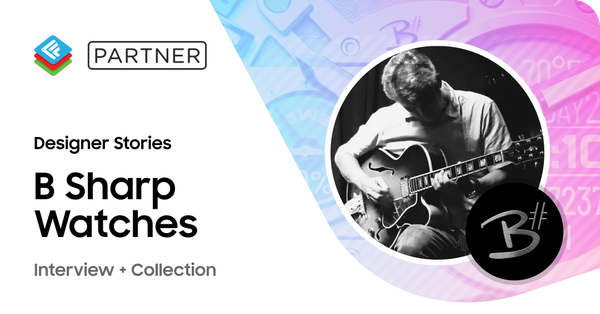 Designer Stories: B Sharp Watches