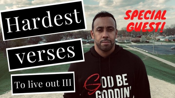 Hardest Verses To Live Out PT. 3