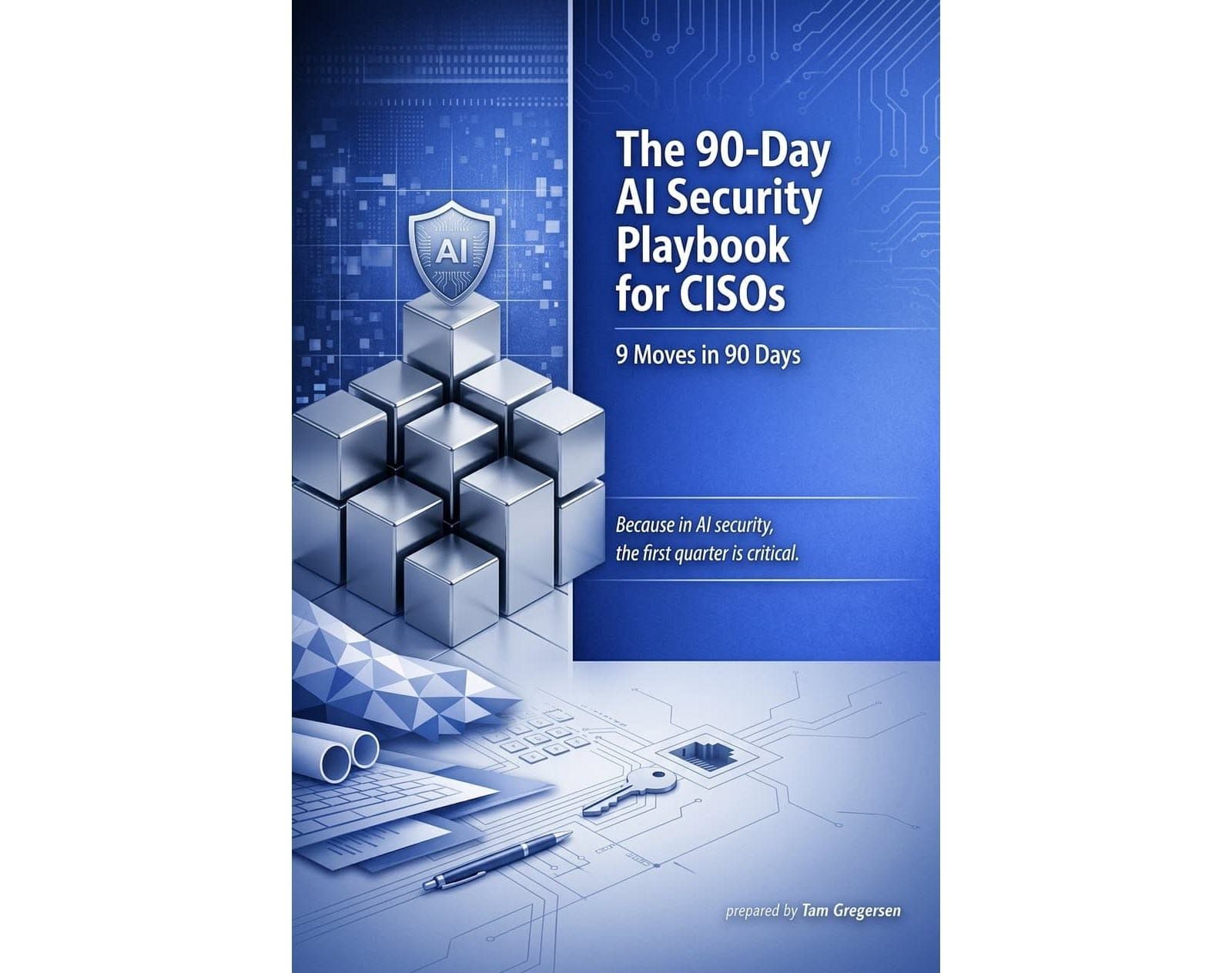 The 90-Day AI Security Playbook for CISOs