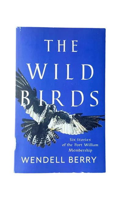 Wendell Berry – The Wild Birds (1986)