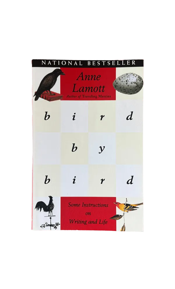 Bird by Bird: Some Instructions on Writing and Life