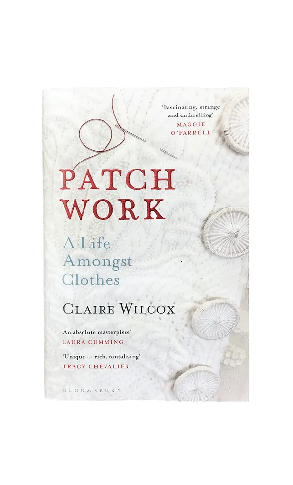 Patch Work: A Life Amongst Clothes