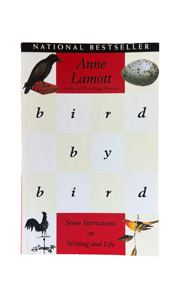 Bird by Bird: Some Instructions on Writing and Life