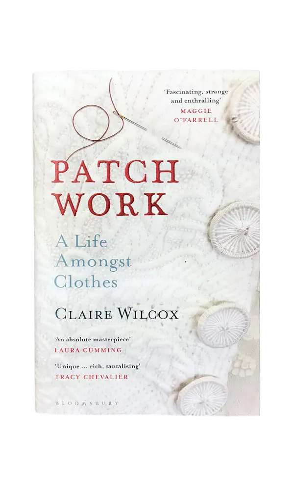Patch Work: A Life Amongst Clothes