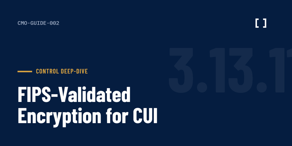 FIPS-Validated Encryption for CUI: Why Enabled Is Not Enough