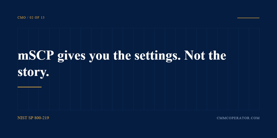 mSCP gives you the settings. Not the story. NIST SP 800-219
