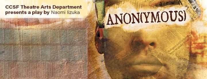 CCSF Theater dept. presents "Anon(ymous)"