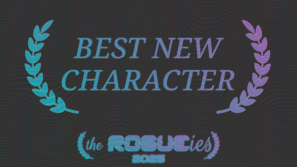 The Rogueies: Best New Character