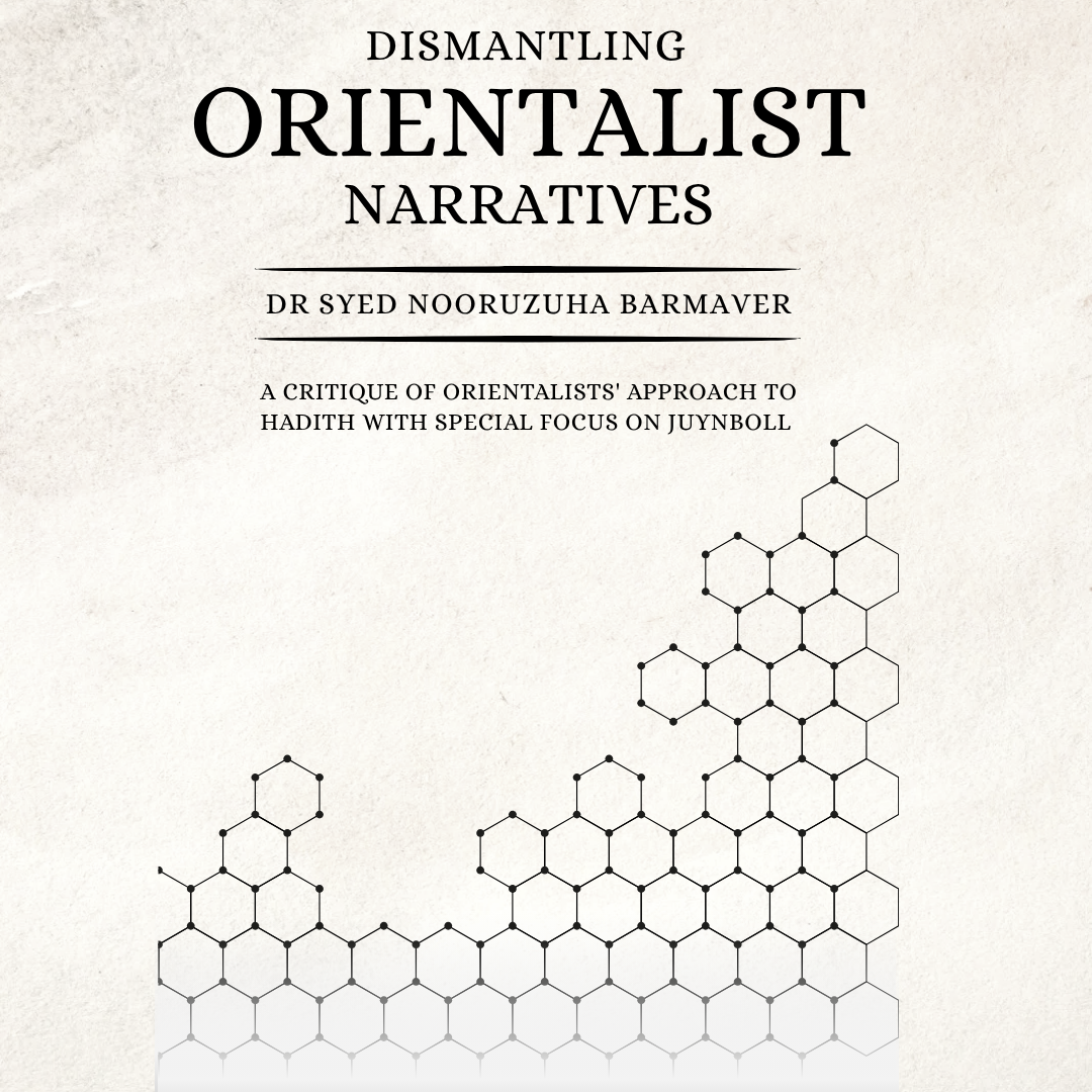 🖌️ Book Launch: Dismantling Orientalist Narratives & Status and Preservation of Ḥadīth - Answering the Orientalists