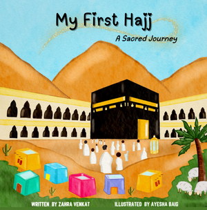 🖼️ 🖌️ My First Hajj - A Sacred Journey (New Book Launch)