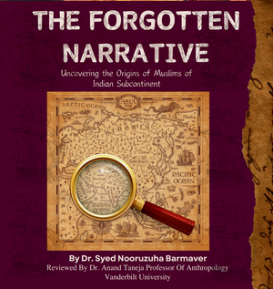 🖼️ 🖌️ (New Book Launch) The Forgotten Narrative: Uncovering the Origins of Muslims of Indian Subcontinent
