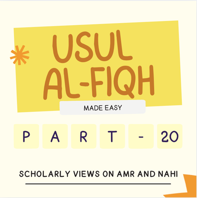 Usul-Al-Fiqh Made Easy (Part 20) - Analysis of Scholarly Positions on Amr and Nahi