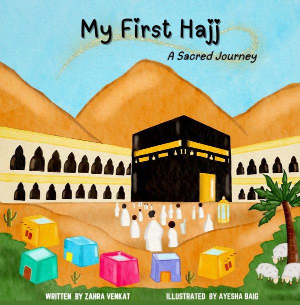 🖼️ 🖌️ My First Hajj - A Sacred Journey (New Book Launch)