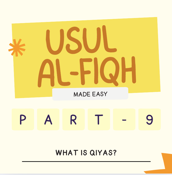 Usul-Al-Fiqh Made Easy (Part 9) - What is Qiyas?