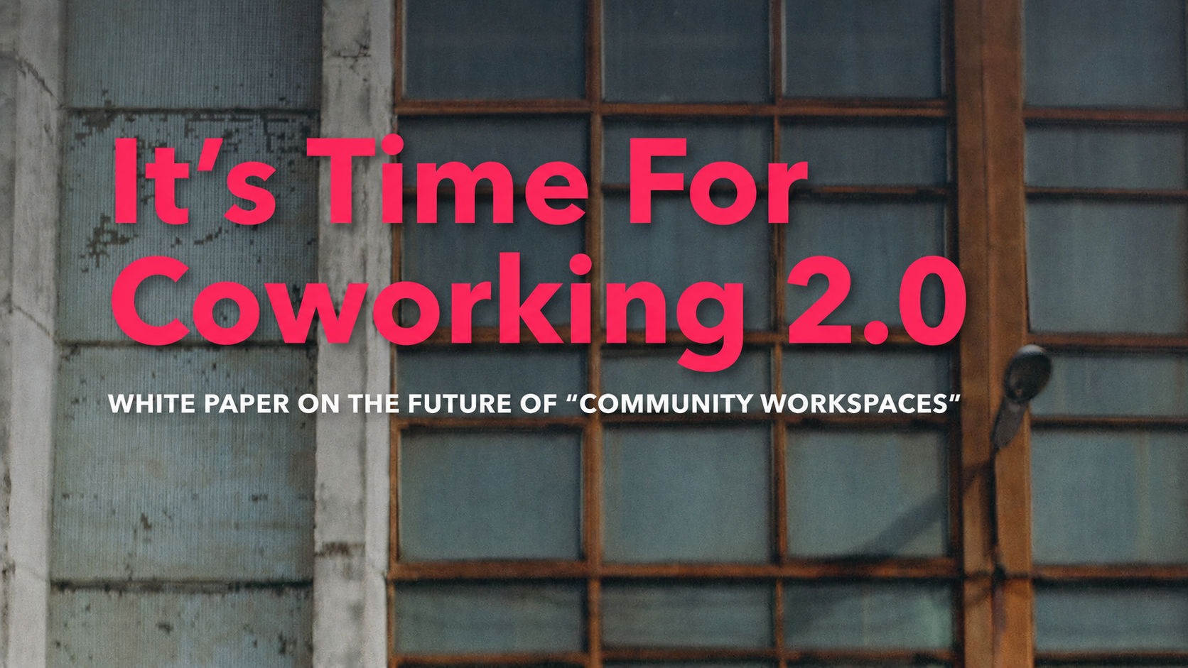Cover preview of Work Anywhere’s It’s Time for Coworking 2.0 white paper