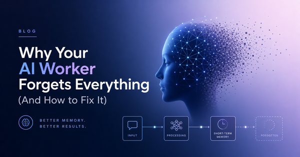 Why Your AI Worker Forgets Everything (And How to Fix It)