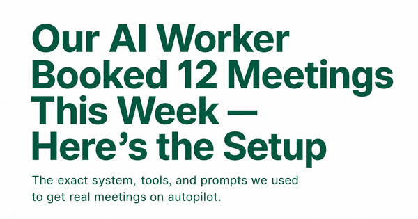 Our AI Worker Booked 12 Meetings This Week — Here's the Setup