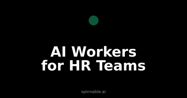 AI Workers for HR Teams: How to Automate Recruiting, Onboarding, and Employee Management