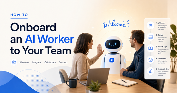 How to Onboard an AI Worker to Your Team (Without the Growing Pains)