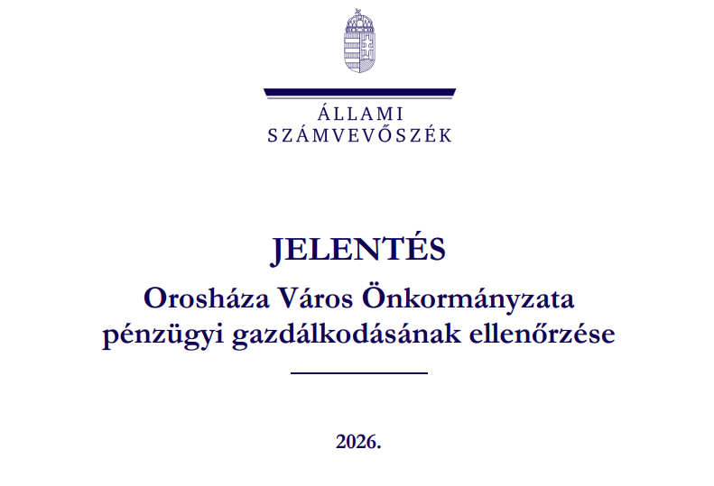 Állami Számvevőszék: Orosháza Város Önkormányzata pénzügyi gazdálkodásának ellenőrzése