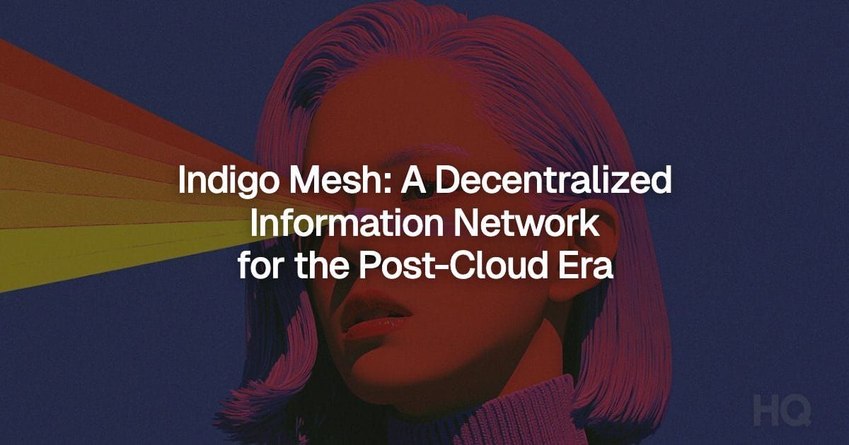Indigo Mesh: A Decentralized Information Network for the Post-Cloud Era