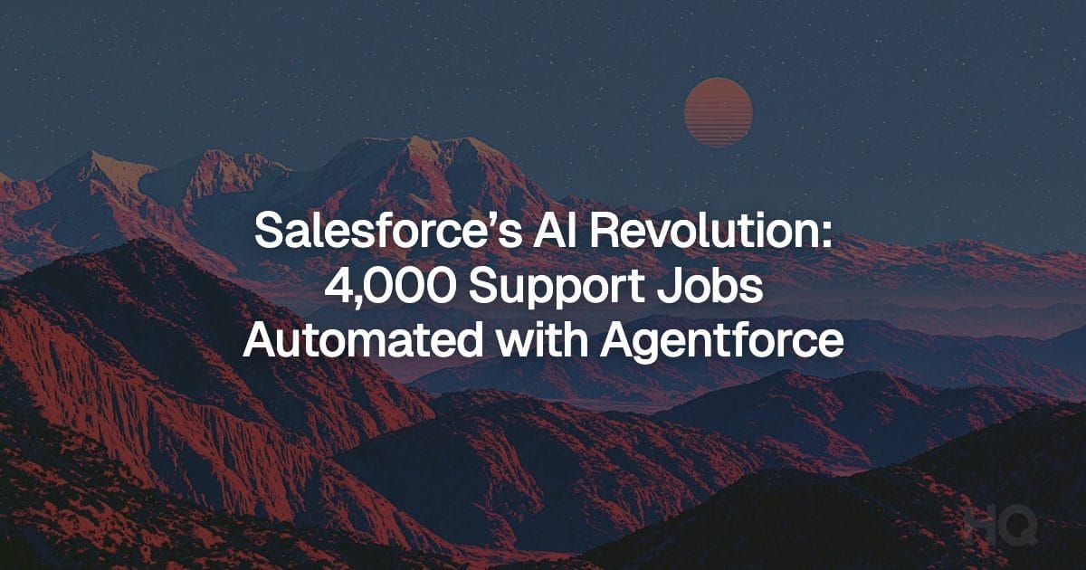 Salesforce’s AI Revolution: 4,000 Support Jobs Automated with Agentforce