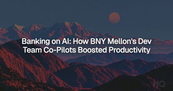 Banking on AI: How BNY Mellon's Dev Team Co-Pilots Boosted Productivity