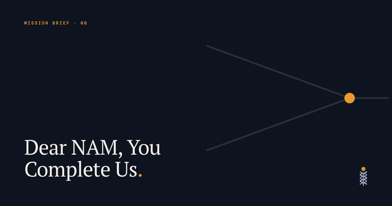 Dear NAM, You Complete Us.