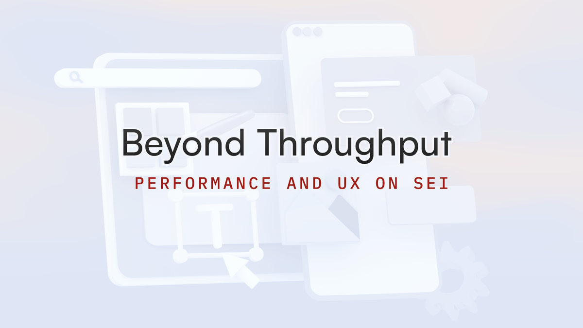 Beyond Throughput: Performance and UX on Sei